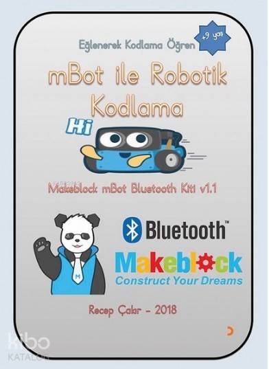 mBot ile Robotik Kodlama (+9 Yaş) Eğlenerek Kodlama Öğren - Recep Çakır