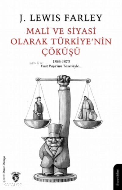 Mali ve Siyasi Olarak Türkiye’nin Çöküşü - James Lewis Farley
