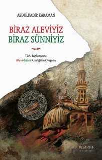 Biraz Aleviyiz Biraz Sünniyiz - Abdülkadir Karaman