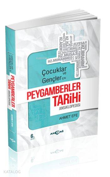 Çocuklar ve Gençler İçin Peygamberler Tarihi Ansiklopedisi - Ahmet Efe