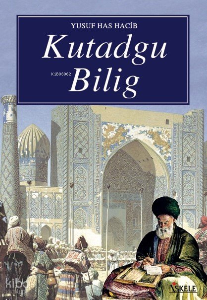 Kutadgu Bilig - Yusuf Has Hacib