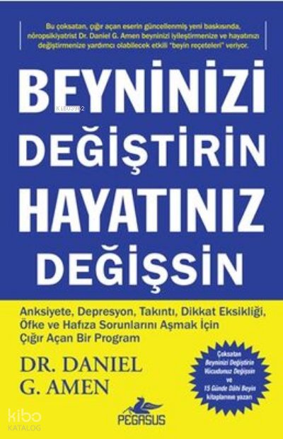 Beyninizi Değiştirin Hayatınız Değişsin - Daniel G. Amen