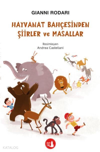 Hayvanat Bahçesinden Şiirler ve Masallar - Gianni Rodari