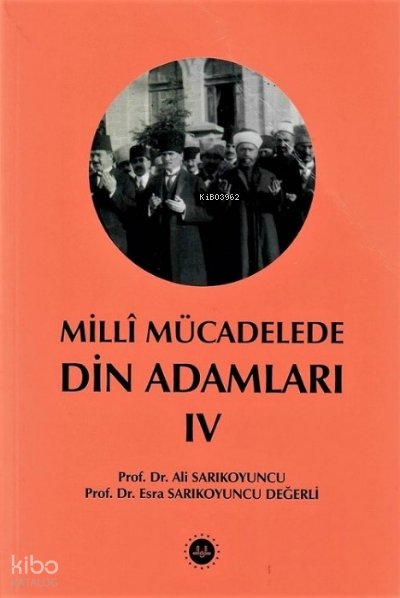Milli Mücadelede Din Adamları Cilt IV - Ali Sarıkoyuncu