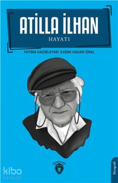 Atilla İlhan Hayatı - Kasım Hasan Ünal