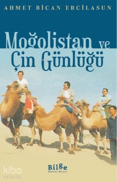 Moğolistan ve Çin Günlüğü - Ahmet Bican Ercilasun