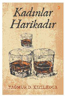 Kadınlar Harikadır - Yağmur D. Kızılkoca