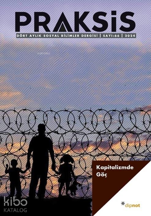Praksis Sayı 66: Kapitalizmde Göç - Kolektif