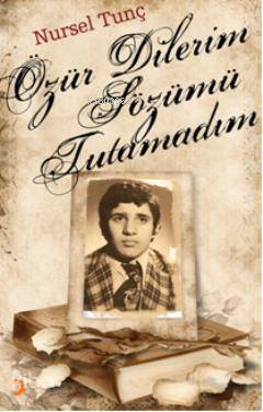 Özür Dilerim Sözümü Tutamadım - Nursel Tunç