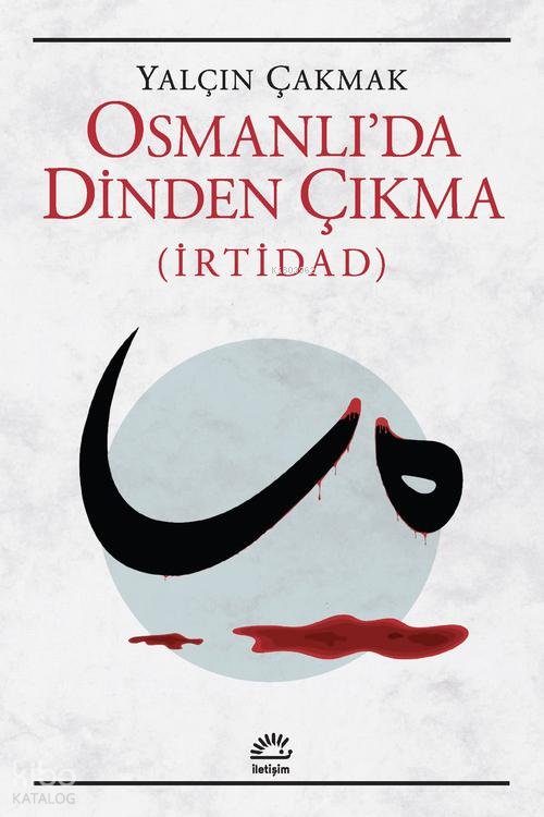 Osmanlı'da Dinden Çıkma - Yalçın Çakmak