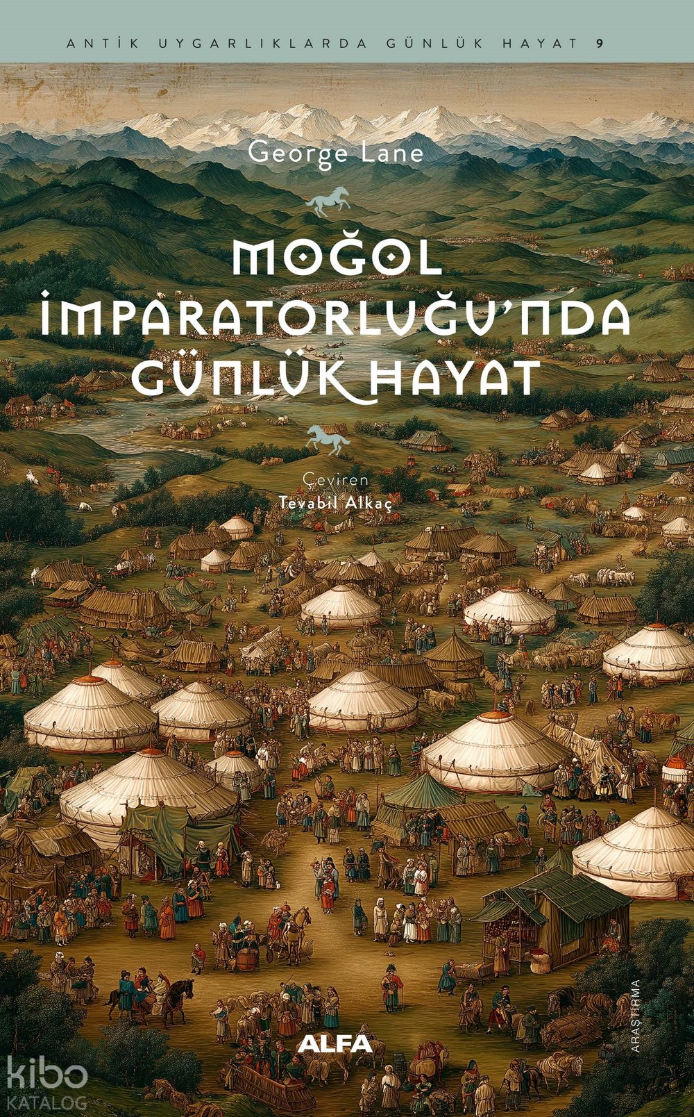 Moğol İmparatorluğu’nda Günlük Hayat - George Lane