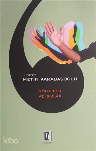 Gölgeler ve Işıklar - Metin Karabaşoğlu