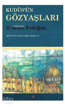 Kudüs'ün Gözyaşları - S. Serra Erdoğan