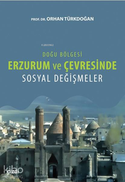 Erzurum ve Çevresinde Sosyal Değişmeler - Orhan Türkdoğan