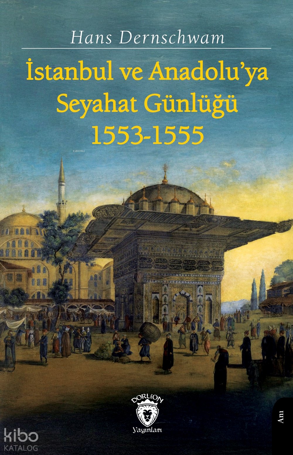 İstanbul ve Anadolu’ya Seyahat Günlüğü 1553-1555