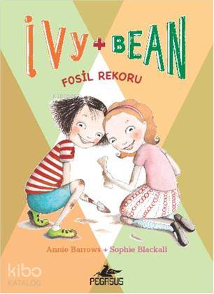 Ivy & Bean - 3 / Fosil Rekoru - Annie Barrows, Sophie Blackall