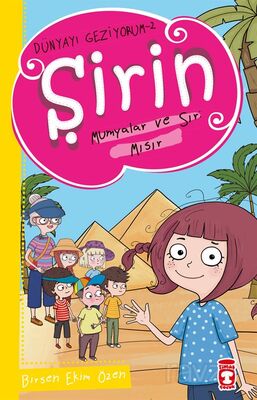 ŞİRİN MUMYALAR VE SIR: MISIR DÜNYAYI GEZİYORUM -2 - Birsen Ekim Özen
