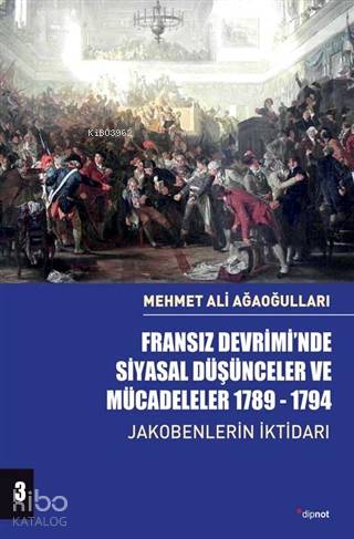 Fransız Devrimi'nde Siyasal Düşünceler ve Mücadeleler 1789-1794 Cilt 3