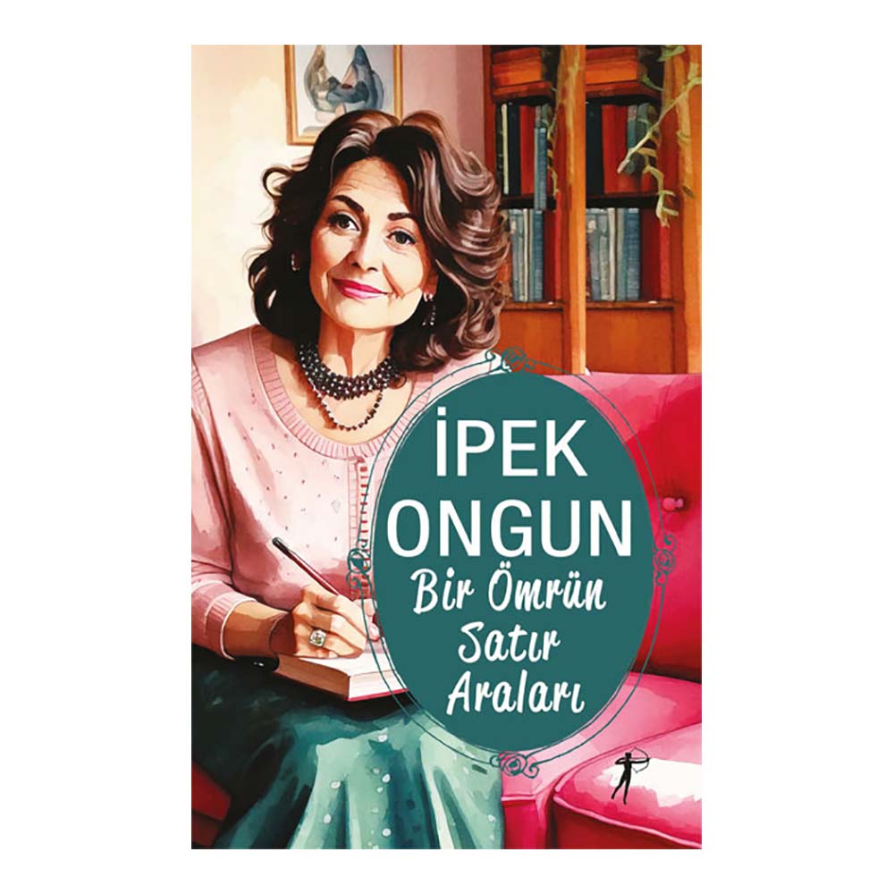 Bir Ömrün Satır Araları - İpek Ongun