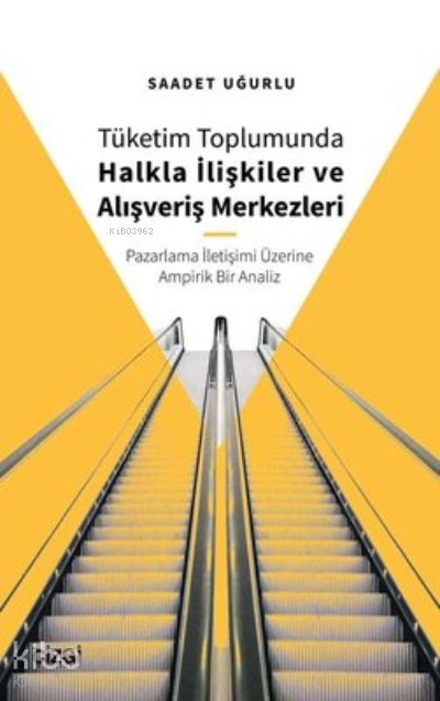 Tüketim Toplumunda Halkla İlişkiler ve Alışveriş Merkezleri