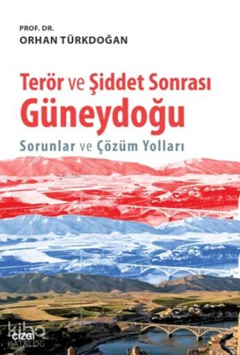 Terör ve Şiddet Sonrası Güneydoğu - Orhan Türkdoğan