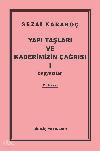 Yapı Taşları Ve Kaderimizin Çağrısı 1 - Sezai Karakoç