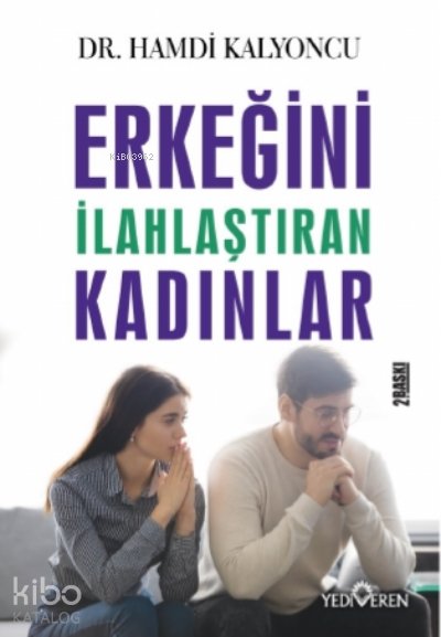 Erkeğini İlahlaştıran Kadınlar - Hamdi Kalyoncu