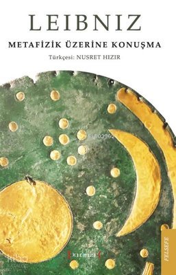 Metafizik Üzerine Konuşma - Gottfried Wilhelm Leibniz
