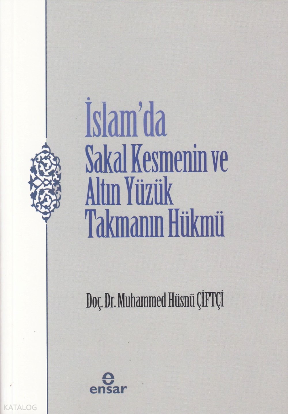 İslam’da Sakal Kesmenin ve Altın Yüzük Takmanın Hükmü