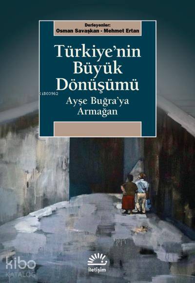 Türkiye'nin Büyük Dönüşümü - Mehmet Ertan, Osman Savaşkan