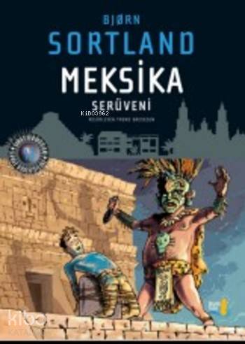 Meksika Serüveni - Bjorn Sortland
