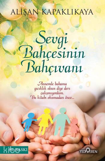 Sevgi Bahçesinin Bahçıvanı - Alişan Kapaklıkaya