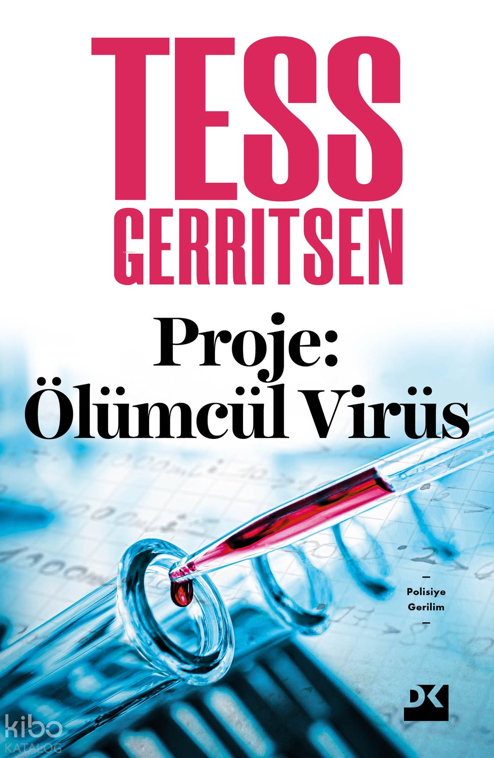 Proje: Ölümcül Virüs - Tess Gerritsen