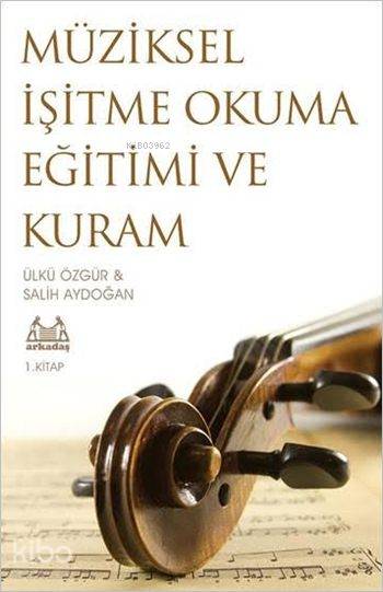 Müziksel İşitme Okuma Eğitimi ve Kuram - Salih Aydoğan
