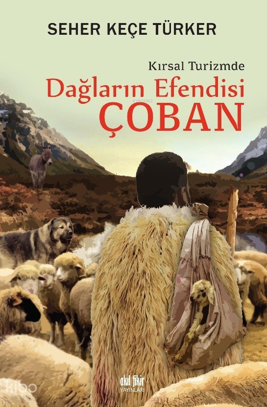 Dağların Efendisi Çoban Kırsal Turizmde - Seher Keçe Türker