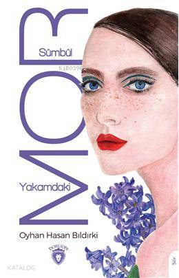 Yakamdaki Mor Sümbül - Oyhan Hasan Bıldırki