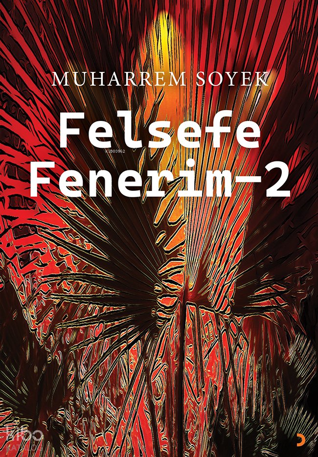 Felsefe Fenerim - 2 - Muharrem Soyek