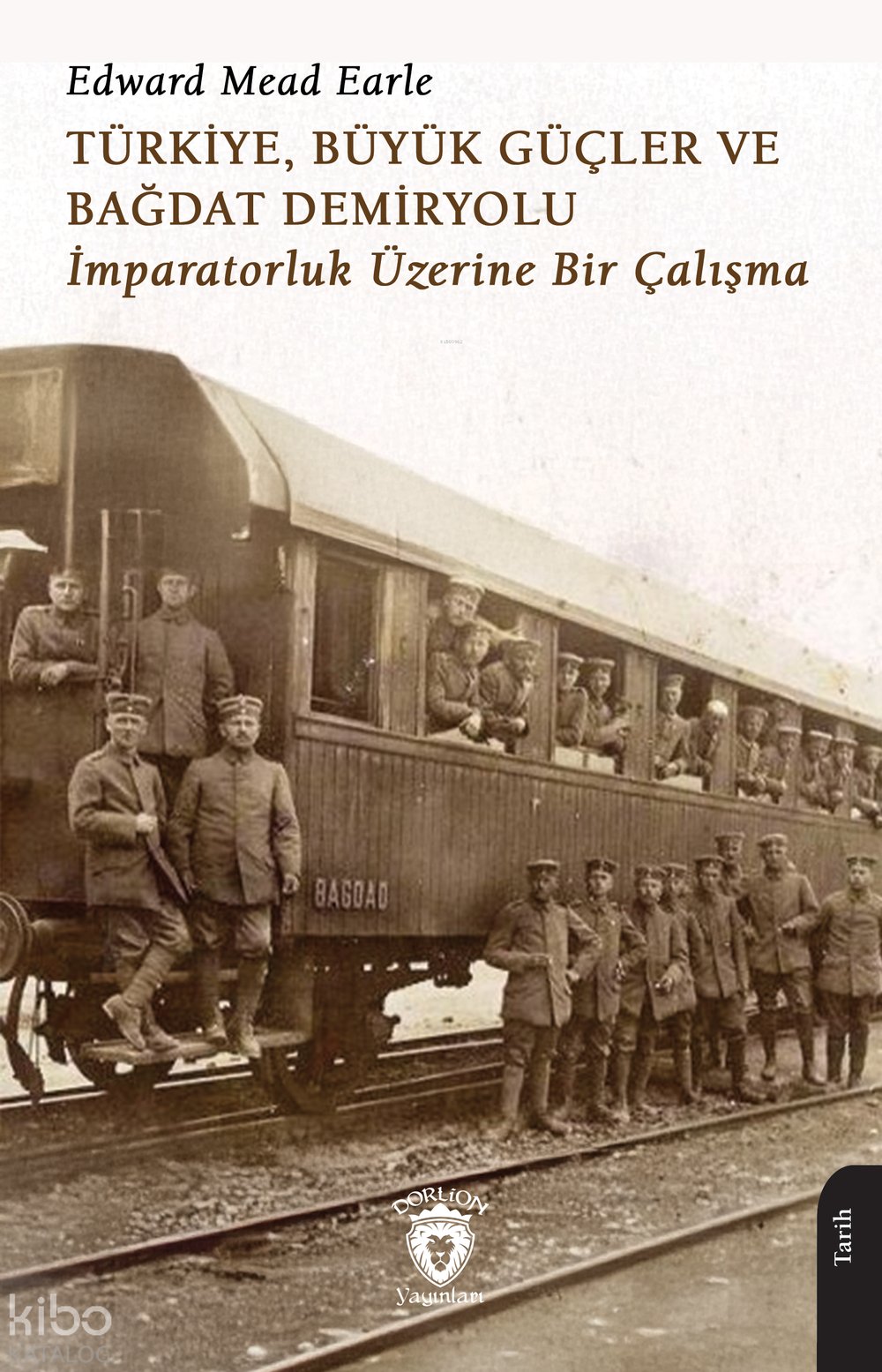 Türkiye, Büyük Güçler ve Bağdat Demiryolu İmparatorluk Üzerine Bir Çalışma