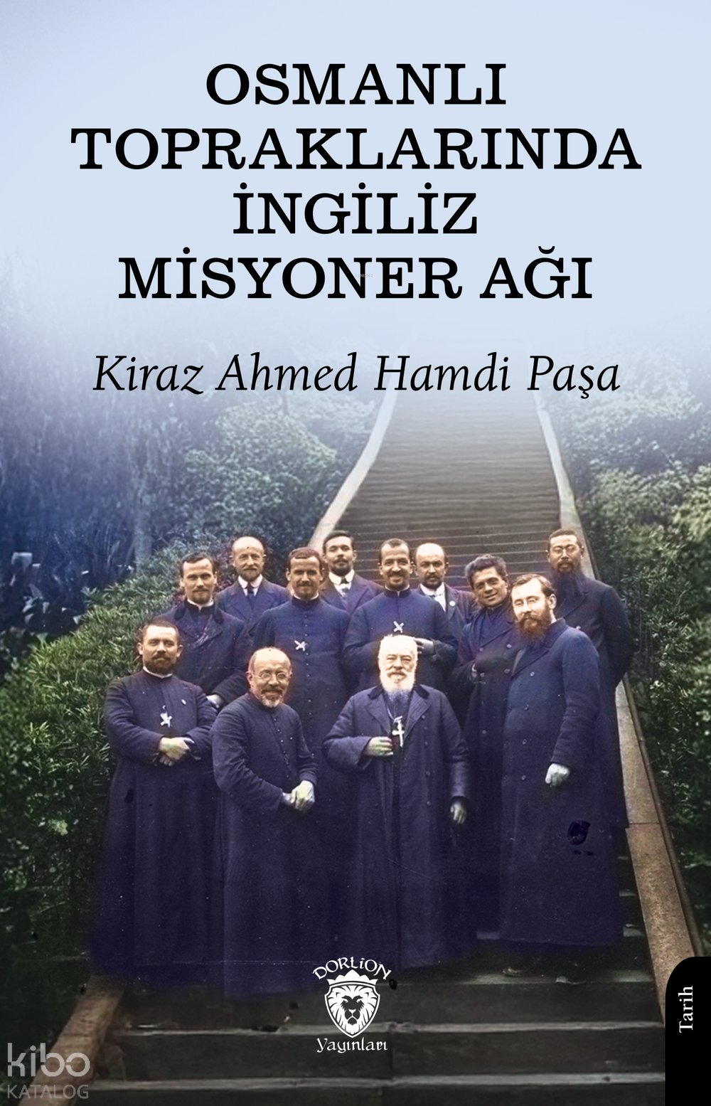 Osmanlı Topraklarında İngiliz Misyoner Ağı - Ahmed Hamdi
