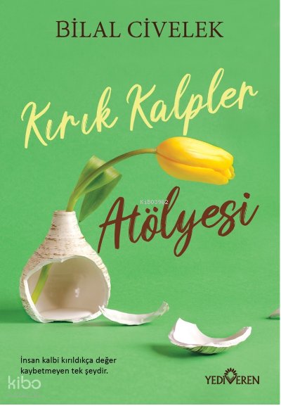 Kırık Kalpler Atölyesi - Bilal Civelek