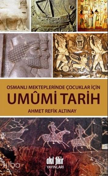 Umumi Tarih - Ahmet Refik Altınay