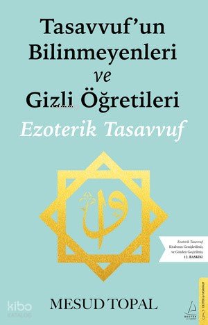 Tasavvufun Bilinmeyenleri ve Gizli Öğretileri - Mesud Topal