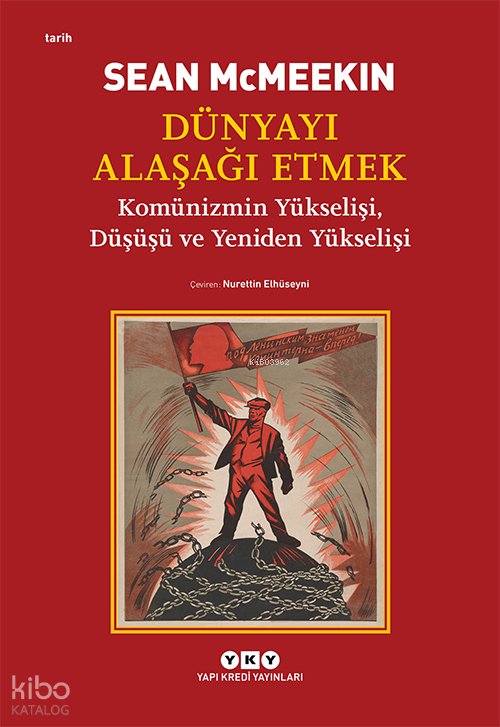Dünyayı Alaşağı Etmek - Sean McMeekin