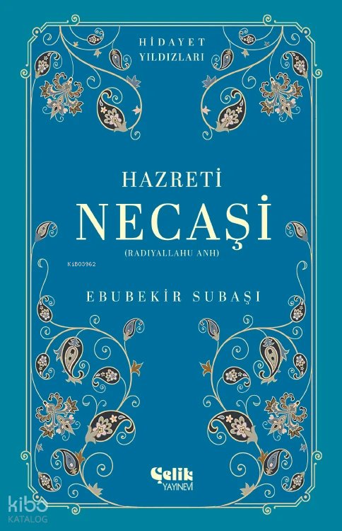 Hazreti Necaşi (Radıyallahu Anh) - Hidayet Yıldızları - Ebubekir Subaşı