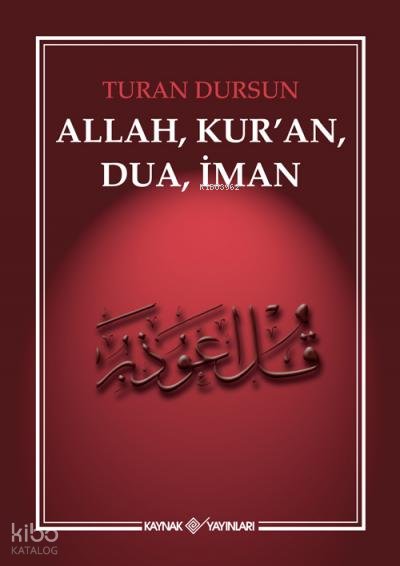 Allah, Kur'an, Dua, İman - Turan Dursun
