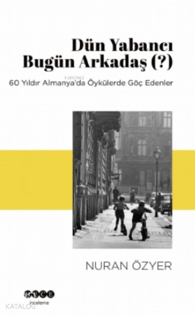 Dün Yabancı Bugün Arkadaş ?