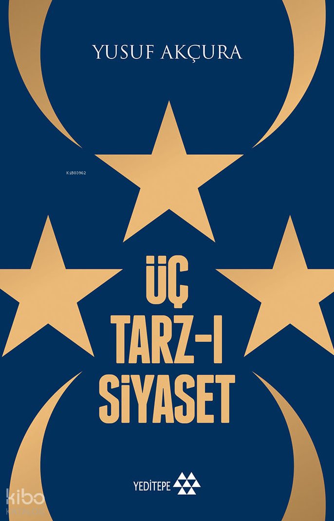 Üç Tarz- ı Siyaset - Yusuf Akçura