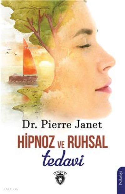Hipnoz Ve Ruhsal Tedavi - Pierre Janet