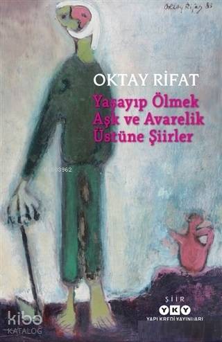 Yaşayıp Ölmek Aşk ve Avarelik Üstüne Şiirler