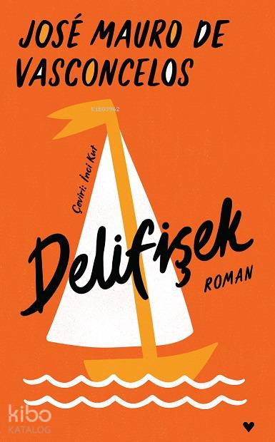 Delifişek (Ciltli Baskı) - José Mauro De Vasconcelos
